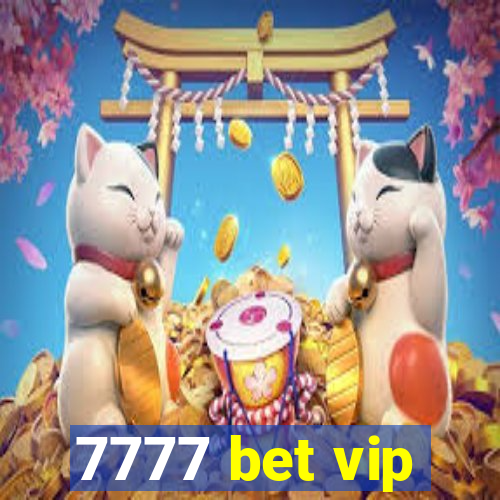 7777 bet vip